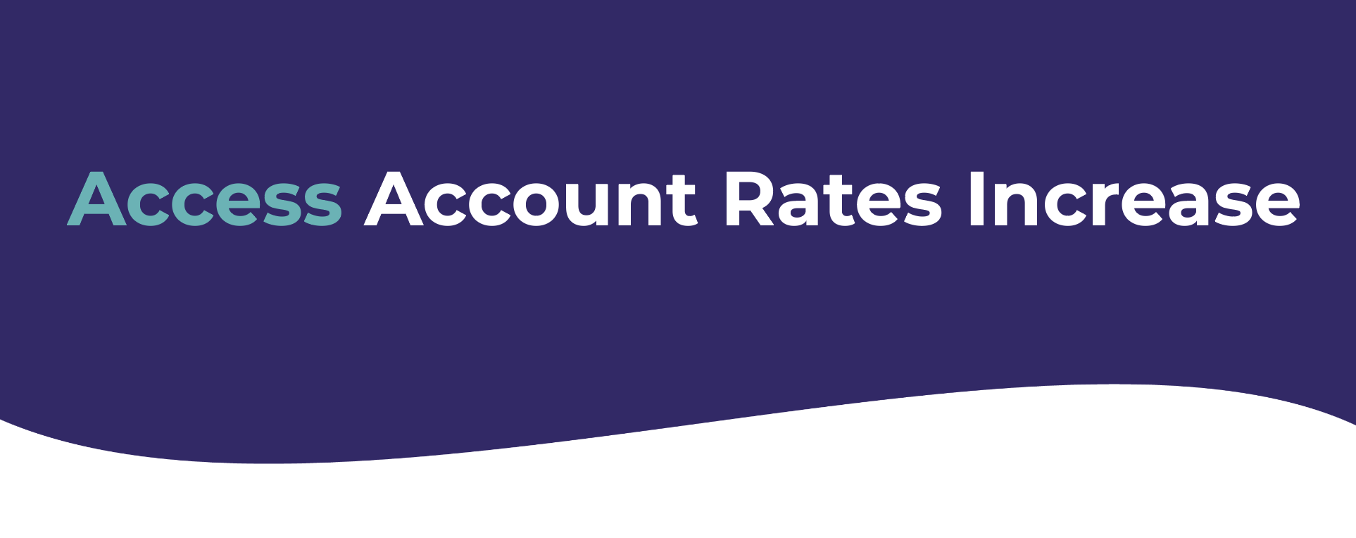 Access Account Rates Increase